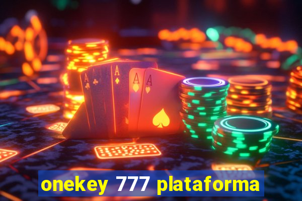 onekey 777 plataforma